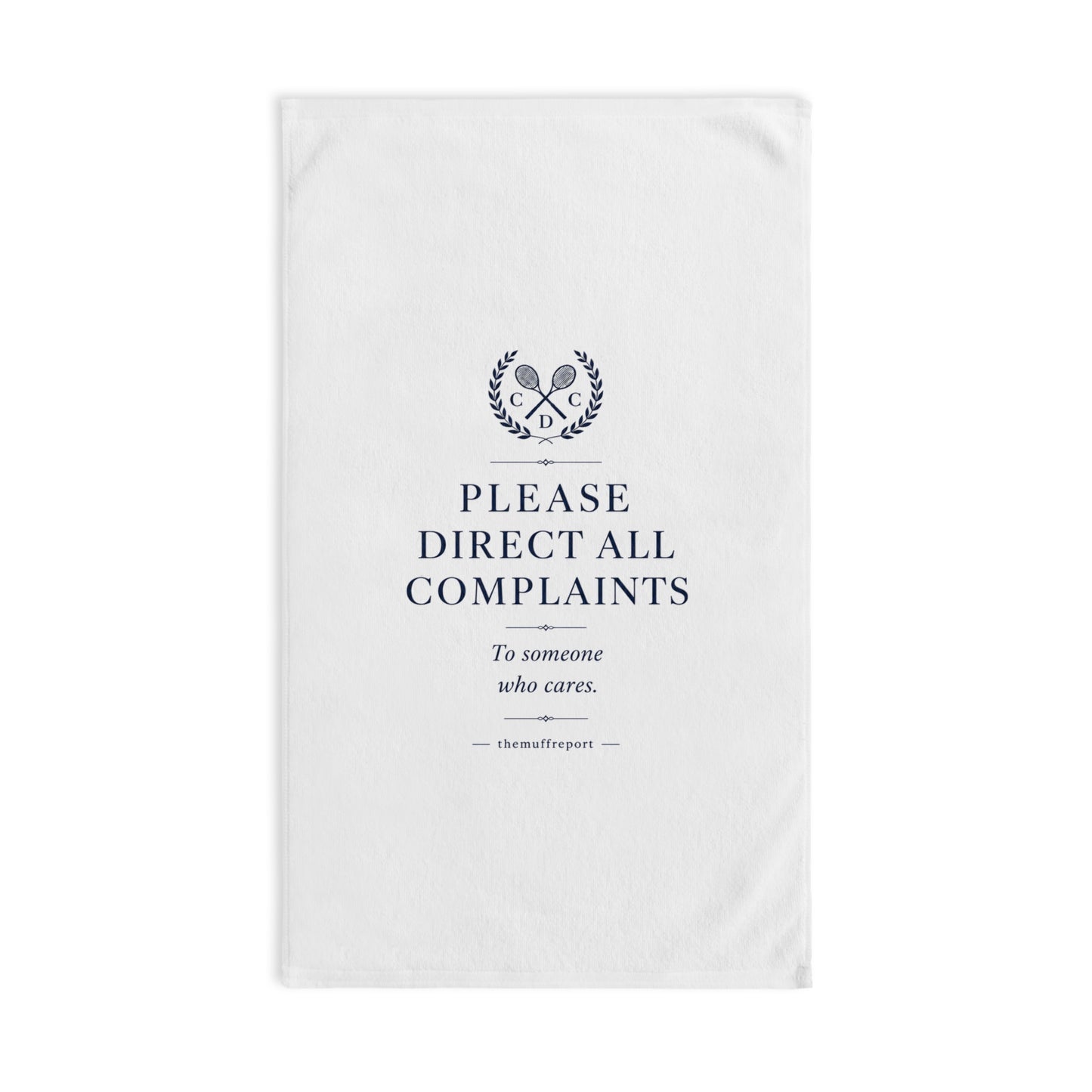 PLEASE DIRECT ALL COMPLAINTS TO SOMEONE WHO CARES HAND TOWEL