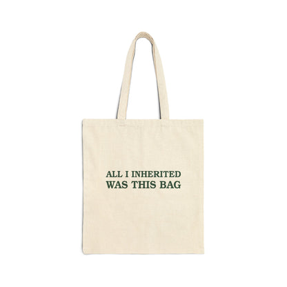 ALL I INHERITED WAS THIS BAG