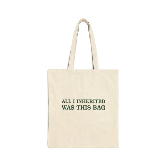 ALL I INHERITED WAS THIS BAG