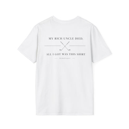 MY RICH UNCLE DIED & ALL I GOT WAS THIS SHIRT