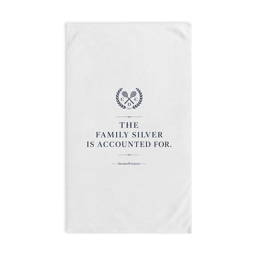 THE FAMILY SILVER HAS BEEN ACCOUNTED FOR HAND TOWEL